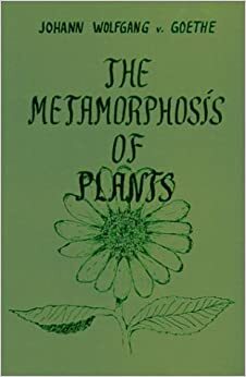 La metamorfosis de las plantas by Johann Wolfgang von Goethe