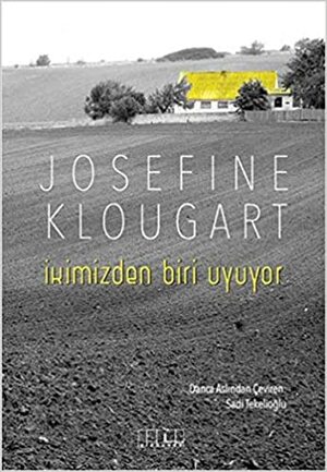 İkimizden Biri Uyuyor by Josefine Klougart