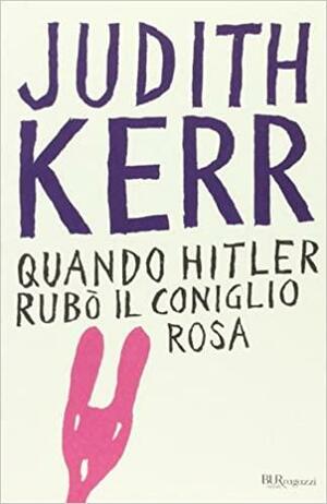 Quando Hitler rubò il coniglio rosa by Judith Kerr