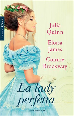 La lady perfetta by Eloisa James, Julia Quinn, Connie Brockway