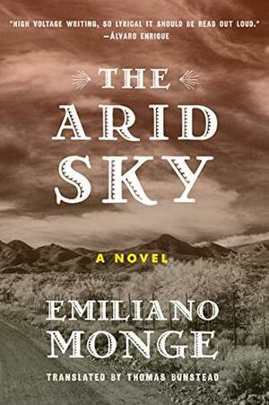 The Arid Sky by Emiliano Monge, Thomas Bunstead