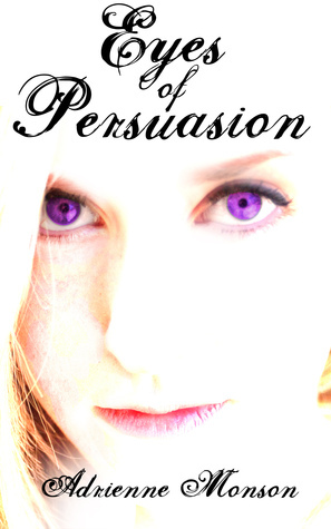 Eyes of Persuasion by Adrienne Monson