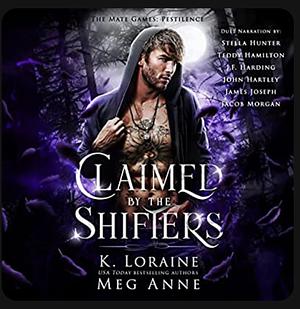 Claimed by the Shifters  by K. Loraine, Meg Anne