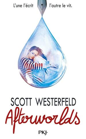 Afterworlds: l'une l'écrit, l'autre le vit by Scott Westerfeld