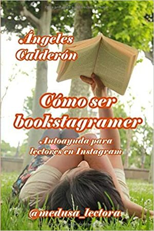 Cómo ser bookstagramer by Ángeles Calderón