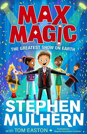 Max Magic The Greatest Show On Earth by Stephen Mulhern