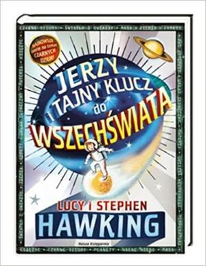 Jerzy i tajny klucz do Wszechświata by Lucy Hawking, Stephen Hawking