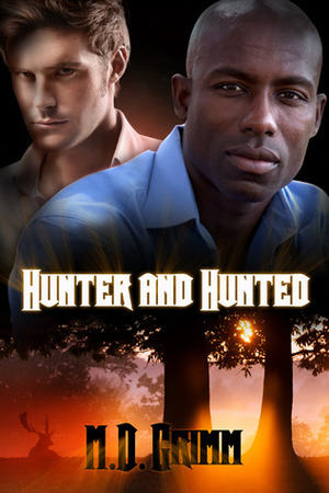 Hunter and Hunted by M.D. Grimm