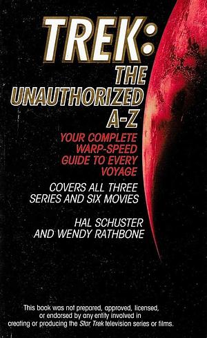 Trek: The Unauthorized A-Z by Hal Schuster, Wendy Rathbone