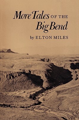 More Tales of the Big Bend by Elton Miles