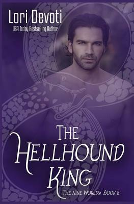 The Hellhound King: A Fantasy Shapeshifter Romance by Lori Devoti