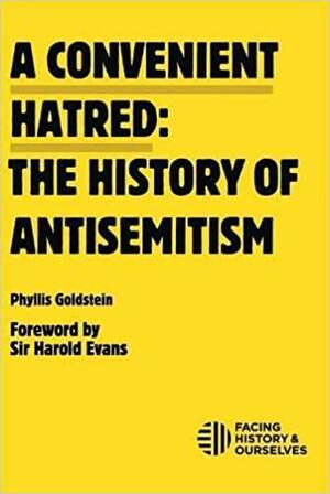 A Convenient Hatred: The History of Antisemitism by Harold Evans
