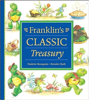 Franklin's Classic Treasury by Paulette Bourgeois