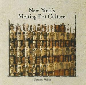 New York's Melting-Pot Culture by Natashya Wilson
