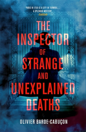 The Inspector of Strange and Unexplained Deaths by Olivier Barde-Cabuçon