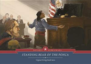 Standing Bear of the Ponca by Virginia Driving Hawk Sneve