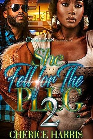 She Fell for the Plug 2 by Cherice Harris, Cherice Harris