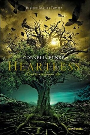 Heartless. Il nemico immortale by Cornelia Funke