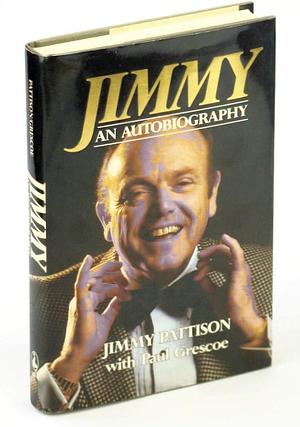 Jimmy, an Autobiography by Jimmy Pattison, Paul Grescoe