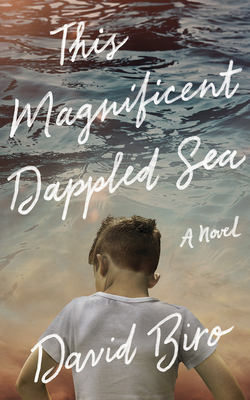 This Magnificent Dappled Sea by David Biro