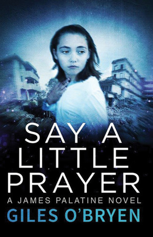 Say A Little Prayer by Giles O'Bryen