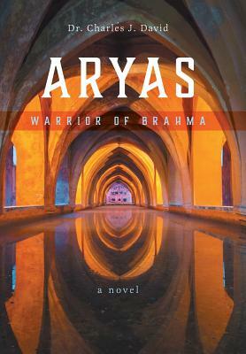 Aryas: Warrior of Brahma by David