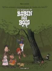 Une Aventure Rocambolesque De ... 4,Une Aventure Rocambolesque De Robin Des Bois by Patrice Larcenet, Manu Larcenet