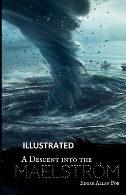 A Descent into the Maelström Illustrated by Edgar Allan Poe