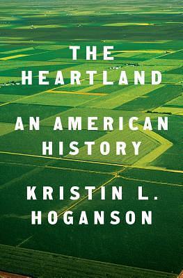 The Heartland by Kristin L. Hoganson, Kristin L. Hoganson