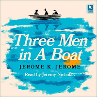 Three Men in a Boat by Jerome K. Jerome