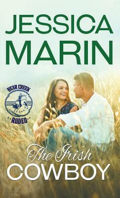 The Irish Cowboy: Bear Creek Rodeo Series by Jessica Marin