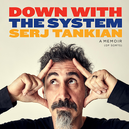 Down with the System: A Memoir by Serj Tankian