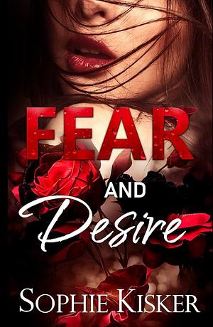 Fear and Desire by Sophie Kisker