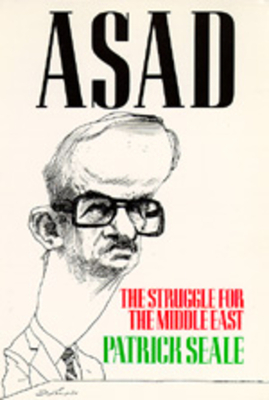 Asad: The Struggle for the Middle East by Patrick Seale