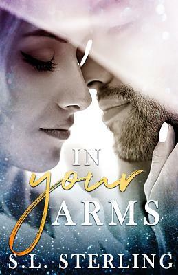 In Your Arms by S. L. Sterling