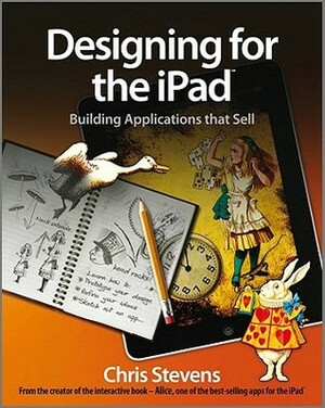 Designing for the iPad: Building Applications That Sell by Chris Stevens