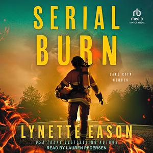 Serial Burn by Lynette Eason