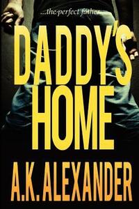 Daddy's Home by A.K. Alexander
