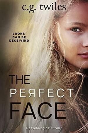 The Perfect Face by C.G. Twiles