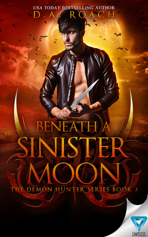 Beneath a Sinister Moon by D.A. Roach