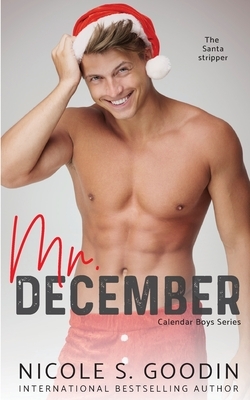 Mr. December: A Stepbrother Romance by Nicole S. Goodin