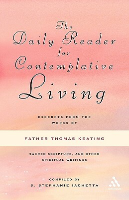 The Daily Reader for Contemplative Living by Thomas Keating