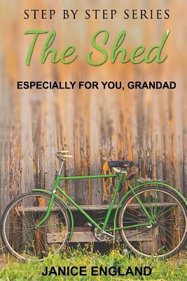 The Shed: Especially for You Grandad by Janice England