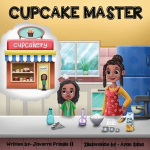 Cupcake Master by Javerra Pringle