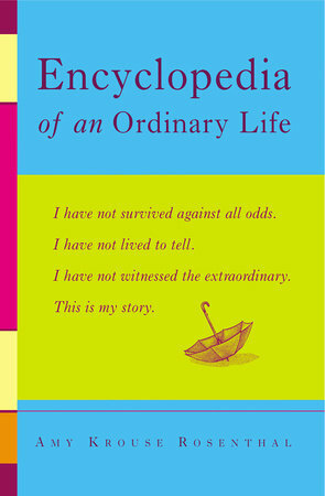 Encyclopedia of an Ordinary Life by Rosenthal, Amy Krouse