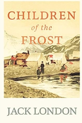 Children of the Frost by Jack London