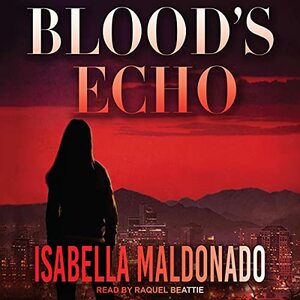 Blood's Echo by Isabella Maldonado