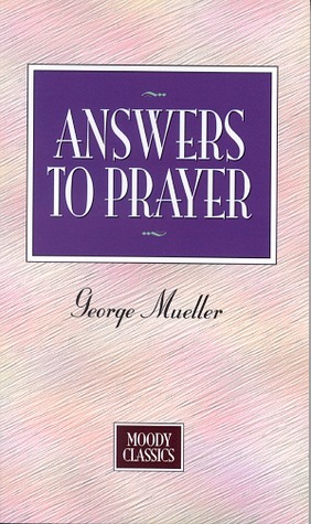 Answers To Prayer by George Müller
