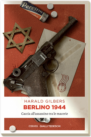 Berlino 1944: Caccia all'assassino tra le macerie by Harald Gilbers