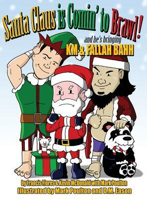 Santa Claus is Comin' to Brawl!: And He's Bringing KM & Fallah Bahh by Francis Flores, Kevin McDonald
